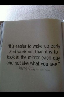 It's easier to wake up early and work out than it is - Jayne Cox.jpg